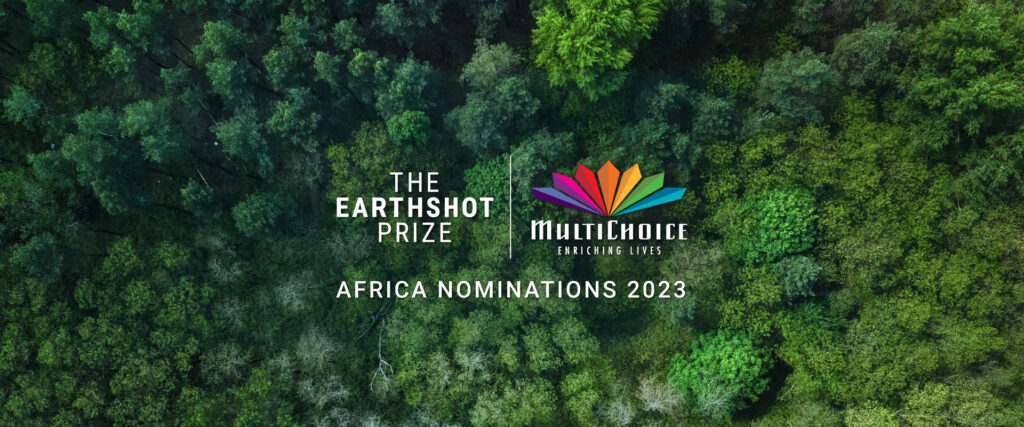 MultiChoice calls on climate change activists and innovators across Africa to submit nominations for the prestigious Earthshot Prize for £1 million. Earthshot Africa Nominations