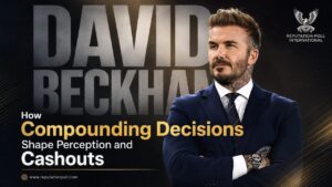 David Beckham: How Compounding Decisions Shape Perception and Cashouts 1000202035